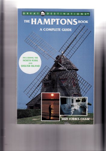Imagen de archivo de The Hamptons Book: A Complete Guide : with Special Sections on the North Fork and Shelter Island (The Great Destinations Series) a la venta por Wonder Book