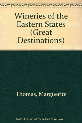Beispielbild fr Wineries of the Eastern States (Great Destinations) zum Verkauf von Wonder Book