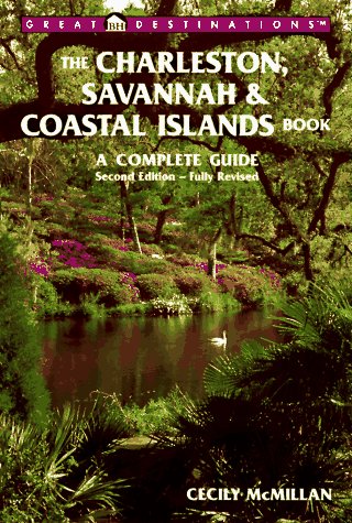 9780936399836: The Charleston, Savannah & Coastal Islands Book: A Complete Guide (Great Destinations) [Idioma Ingls]