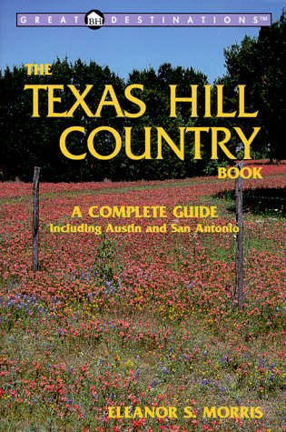 Imagen de archivo de Great Destinations: Texas Hill Country Book : A Complete Guide (Great Destinations Series) a la venta por Half Price Books Inc.