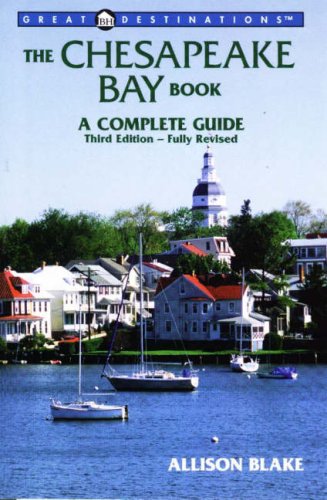 Stock image for The Chesapeake Bay Book : A Complete Guide (Great Destinations Ser.) for sale by Hay-on-Wye Booksellers