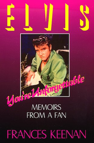 Imagen de archivo de Elvis, You're Unforgettable: Memoirs from a Fan a la venta por Celt Books