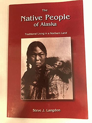9780936425818: The Native People of Alaska: Traditional Living in a Northern Land