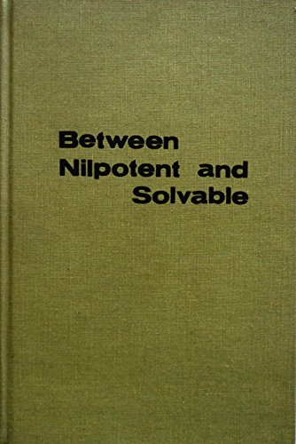 Beispielbild fr Between Nilpotent and Solvable zum Verkauf von Better World Books Ltd
