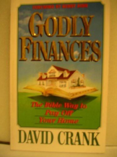 Stock image for Godly Finances and the Bible Way to Pay Off Your Home for sale by Better World Books