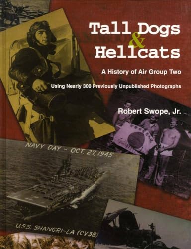 Tall Dogs and Hellcats, a History of Air Group Two; a Navy Photographer's Pacific War
