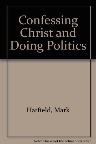 Confessing Christ and Doing Politics