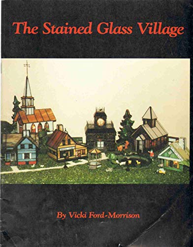 Beispielbild fr THE STAINED GLASS VILLAGE zum Verkauf von Blue Vase Books