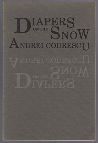 Diapers on the snow (The Crowfoot softcover series) (9780936462523) by Codrescu, Andrei