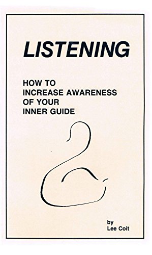 Imagen de archivo de Listening : How to Increase Awareness of Your Inner Guide a la venta por Better World Books: West