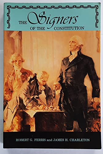 Signers of the Constitution (9780936478104) by Ferris, Robert G.; Charleton, James H.