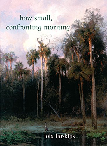 Stock image for how small, confronting morning for sale by Yes Books
