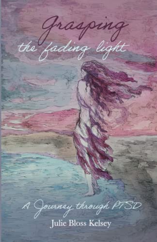 Stock image for Grasping the Fading Light: A Journey Through PTSD for sale by GreatBookPrices