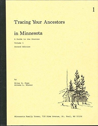 Stock image for Tracing Your Ancestors in Minnesota: A Guide to the Sources, Volume 1 for sale by Jay W. Nelson, Bookseller, IOBA