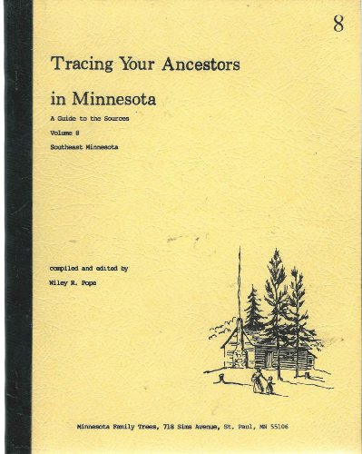 Stock image for Tracing Your Ancestors in MInnesota: A Guide to the Sources. Volume 8: Southeast Minnesota for sale by funyettabooks