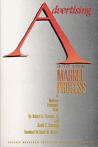 Imagen de archivo de Advertising and the Market Process : A Modern Economic View a la venta por Better World Books