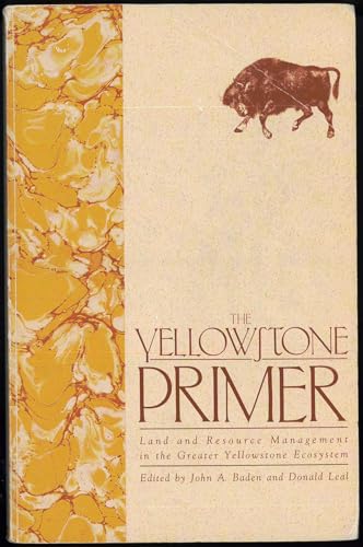 Stock image for The Yellowstone Primer: Land and Resource Management in the Greater Yellowstone Ecosystem for sale by Wonder Book