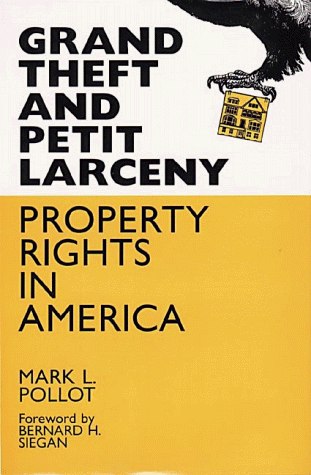 Stock image for Grand Theft and Petit Larceny : Property Rights in America for sale by Better World Books: West