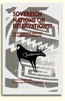 Beispielbild fr Sovereign Nations or Reservations?: Economic History of American Indians zum Verkauf von HALCYON BOOKS