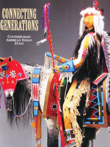 Stock image for Connecting Generations Contemporary American Indian Dolls for sale by Chequamegon Books