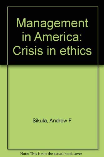 9780936496214: Management in America: Crisis in ethics