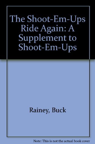 Stock image for The Shoot-Em-Ups Ride Again: A Supplement to Shoot-Em-Ups for sale by ThriftBooks-Atlanta