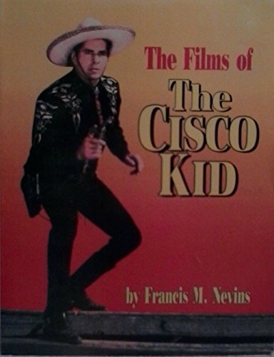 Stock image for The Films of the Cisco Kid for sale by Brazos Bend Books