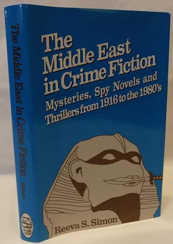 Beispielbild fr The Middle East in Crime Fiction: Mysteries, Spy Novels and Thrillers from 1916 to the 1980s zum Verkauf von Books From California