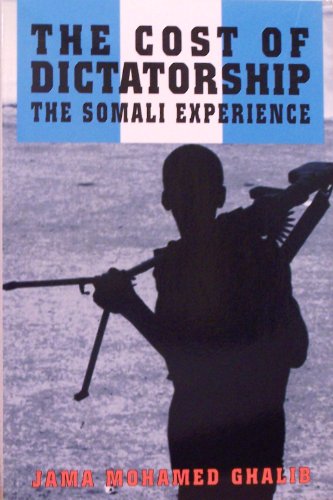 9780936508320: The Cost of Dictatorship: The Somali Experience