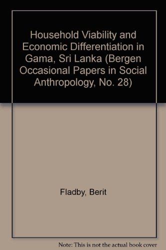 Stock image for Household Viability and Economic Differentiation in Gama, Sri Lanka (Bergen Occasional Papers in Social Anthropology, No. 28) for sale by Zubal-Books, Since 1961