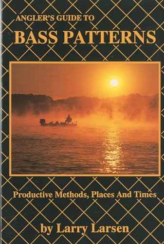 Beispielbild fr Angler's Guide to Bass Patterns: Productive Methods, Places and Times Book 8 (Bass Series Library) zum Verkauf von Wonder Book