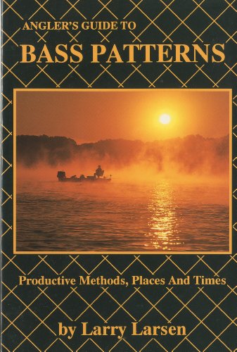 9780936513072: An Angler's Guide to Bass Patterns: Productive Methods, Places and Times: Productive Methods, Places and Times Book 8
