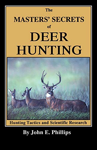 Beispielbild fr The Masters' Secrets of Deer Hunting: Hunting Tactics and Scientific Research zum Verkauf von Browse Awhile Books