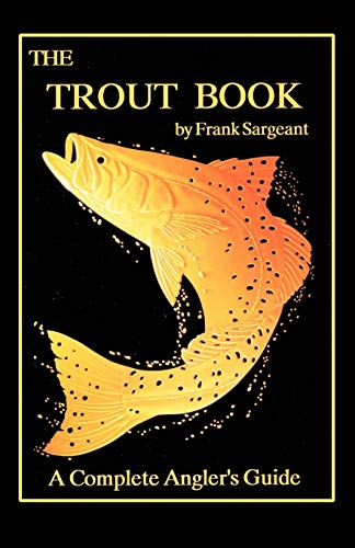 Beispielbild fr The Trout Book: A Complete Anglers Guide zum Verkauf von ThriftBooks-Dallas