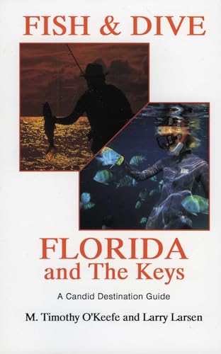 Stock image for Fish & Dive Florida and the Keys: A Candid Destination Guide Book 3 (Outdoor Travel) for sale by Dunaway Books