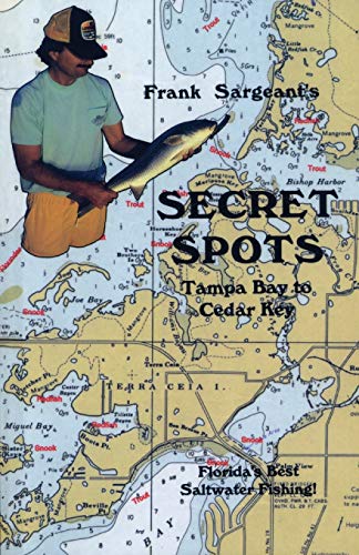 Stock image for Secret Spots: Florida's Best Saltwater Fishing From Tampa Bay to Cedar Key for sale by BookHolders