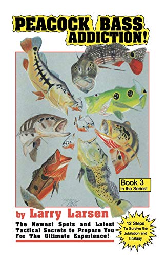 9780936513492: Peacock Bass Addition Book 3: 12 Steps to Survive the Jubilation and Ecstasy!