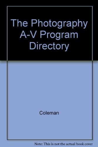 The Photography A-V Program Directory (9780936524009) by Coleman