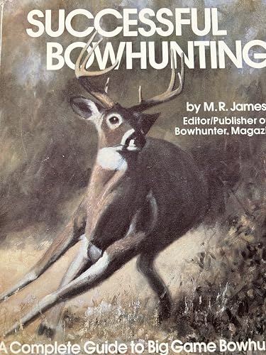 Successful bowhunting (9780936531007) by James, M. R