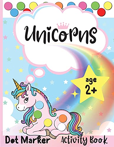 9780936534664: Unicorns Dot Marker Activity Book: Dot Markers Activity Book: Unicorns Easy Guided BIG DOTS Gift For Kids Ages 1-3, 2-4, 3-5, Baby, Toddler, ... Marker Art Creative Children Activity Book