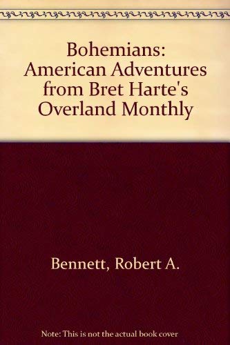 Beispielbild fr The Bohemians : American Adventures from Bret Harte's Overland Monthly zum Verkauf von Better World Books: West