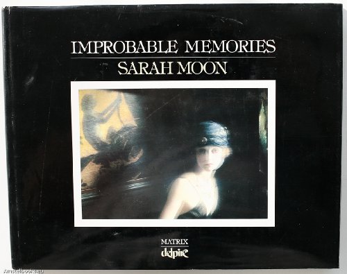 Beispielbild fr Improbable Memories Sarah Moon zum Verkauf von Willis Monie-Books, ABAA