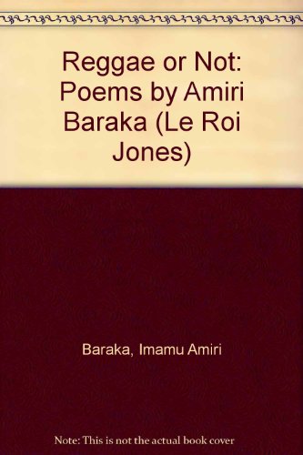Reggae or Not Poems by Amiri Baraka