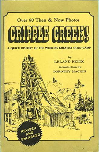 9780936564029: Cripple Creek! A Quick History: The World's Greatest Gold Camp