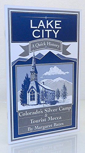 Stock image for Lake City: Colorado's Silver Camp & Tourist Mecca for sale by Half Price Books Inc.