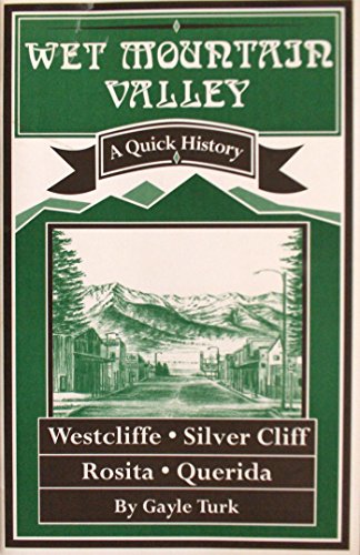 Stock image for Wet Mountain Valley: A Quick History for sale by Wonder Book