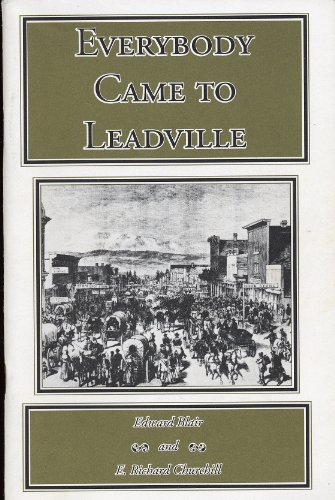 Stock image for Everybody Came to Leadville for sale by Goodwill Books