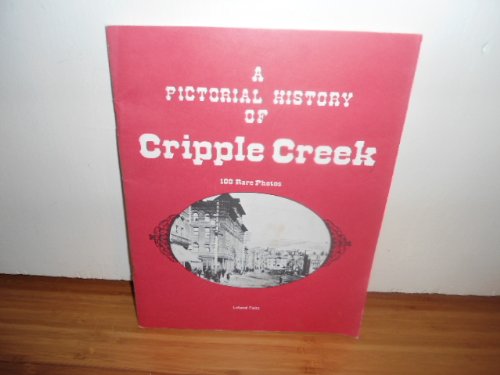 Stock image for A Pictorial History of Cripple Creek for sale by Your Online Bookstore