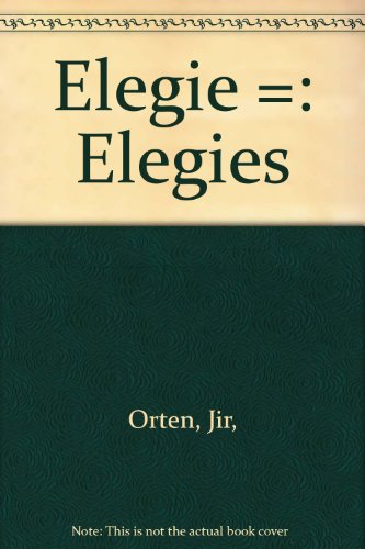 Beispielbild fr ELEGIE ELEGIES: POEMS BY JIRI ORTEN - Rare Fine Copy of The First Edition/First Printing zum Verkauf von ModernRare