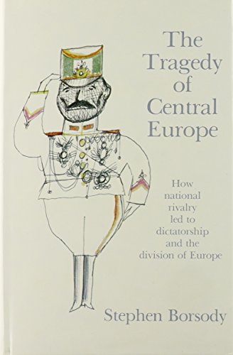 Stock image for The Tragedy of Central Europe for sale by Better World Books